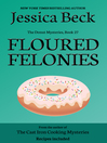 Cover image for Floured Felonies
